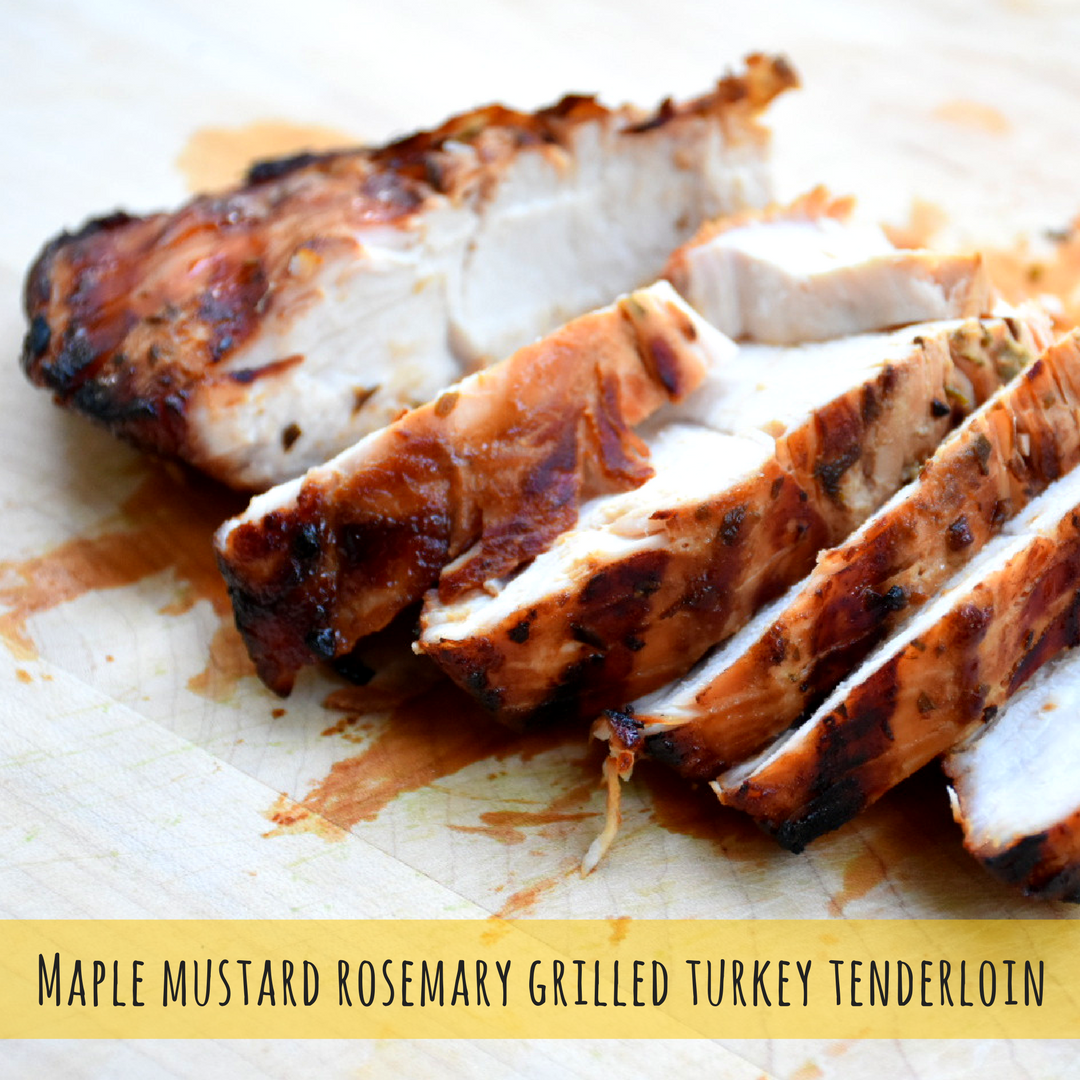 Maple Mustard Rosemary Grilled Turkey Tenderloin